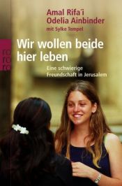 book cover of Wir wollen beide hier leben. Eine schwierige Freundschaft in Jerusalem. by Sylke Tempel