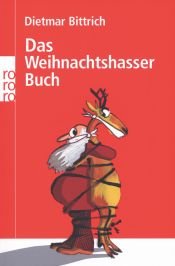book cover of Das Weihnachtshasser-Buch by Dietmar Bittrich