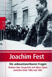 book cover of Die unbeantwortbaren Fragen: Notizen über Gespräche mit Albert Speer zwischen Ende 1966 und 1981 by Joachim Fest