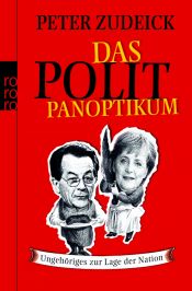 book cover of Das Polit-Panoptikum. Ungehöriges zur Lage der Nation by Peter Zudeick