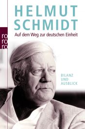 book cover of Auf dem Weg zur deutschen Einheit: Bilanz und Ausblick by Helmut Schmidt