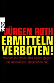 book cover of Ermitteln verboten! by Jürgen Roth