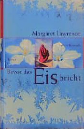 book cover of Bevor das Eis bricht by Margaret Lawrence
