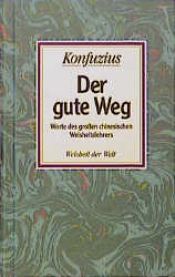 book cover of Der gute Weg by Konfucijus