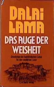book cover of Das Auge der Weisheit. Grundzüge der buddhistischen Lehre für den westlichen Lehrer by दलाइ लामा