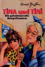 book cover of Tina und Tini, Bd.5, Die geheimnisvolle Rumpelkammer by 伊妮·布來敦