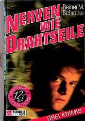 book cover of Nerven wie Drahtseile. Drei Krimis by Rainer M. Schröder