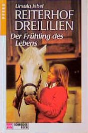 book cover of Reiterhof Dreililien Bd. 3 - Frühling des Lebens by Ursula Isbel