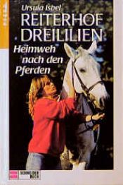 book cover of Reiterhof Dreililien Bd. 7 - Heimweh nach den Pferden by Ursula Isbel