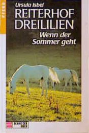 book cover of Reiterhof Dreililien, Bd.8, Wenn der Sommer geht by Ursula Isbel