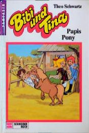 book cover of Bibi und Tina, Bd.11, Papis Pony by Theo Schwartz