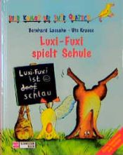 book cover of Hier kommt die Ente Quatsch, Bd.2, Luxi-Fuxi spielt Schule by Bernhard Lassahn