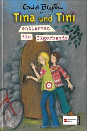 book cover of Tina und Tini 07 entlarven die Tigerbande by Enid Blyton