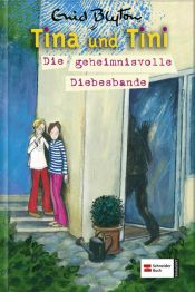 book cover of Tina und Tini 13. Die geheimnisvolle Diebesbande by Enid Blyton