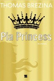 book cover of Pia Princess by Thomas Brezina