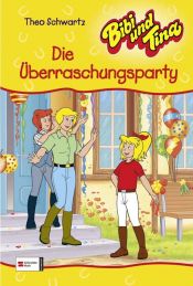 book cover of Bibi und Tina 37. Die Überraschungsparty by Theo Schwartz