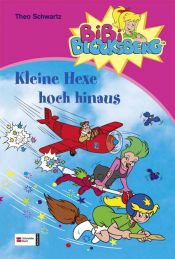 book cover of Bibi Blocksberg Sammelband 03. Kleine Hexe hoch hinaus by Theo Schwartz