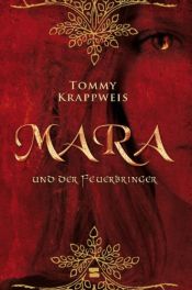 book cover of Mara und der Feuerbringer, Band 01: Mara und der Feuerbringer by Tommy Krappweis