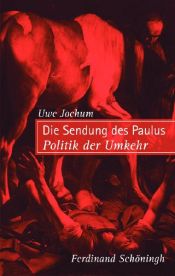 book cover of Die Sendung des Paulus: Politik der Umkehr by Uwe Jochum