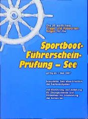 book cover of Sportboot- Führerschein-Prüfung See. Die 20 amtlichen Frage- und Antwortenbogen by Kurt Graf