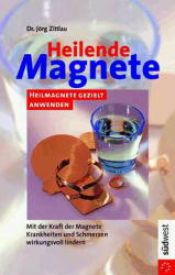 book cover of Heilen mit Magneten. Buch (und Heilmagnet). Heilmagnete gezielt anwenden by Jörg Zittlau