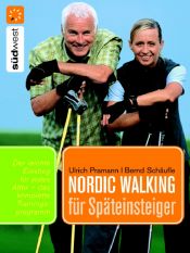 book cover of Nordic Walking für Späteinsteiger Praktische Übungen für einen leichten Einstieg in jedem Alter by Ulrich Pramann