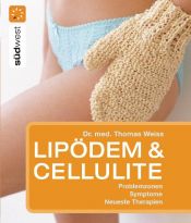 book cover of Lipödem & Cellulitis. Problemzonen Symptome neueste Therapien by Thomas Weiss