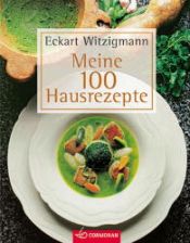 book cover of Meine hundert Hausrezepte by Eckart Witzigmann