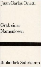 book cover of Grab einer Namenlosen by Juan Carlos Onetti