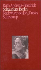 book cover of Schauplatz Berlin: Tagebuchaufzeichnungen 1945 bis 1948 by Ruth Andreas-Friedrich