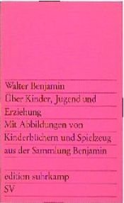 book cover of Über Kinder, Jugend und Erziehung by Валтер Бенјамин