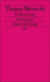 book cover of Feldforschung. Erzählungen by Thomas Meinecke