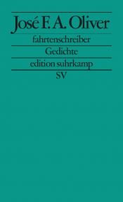 book cover of fahrtenschreiber: Gedichte by José F. A. Oliver