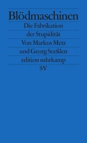 book cover of Blöd-Maschinen: Die Fabrikation der Stupidität by Georg Seeßlen