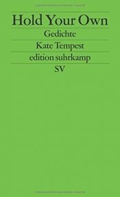 book cover of Hold Your Own: Gedichte by Kae Tempest|Kate Tempest