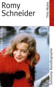 book cover of Romy Schneider. Leben - Werk - Wirkung by Thilo Wydra