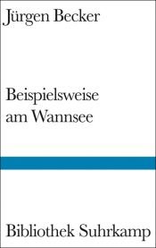 book cover of Beispielsweise am Wannsee. Ausgewählte Gedichte. by Jürgen Becker