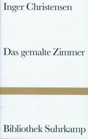 book cover of Das gemalte Zimmer by Inger Christensen