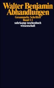 book cover of Gesammelte Schriften 1 : Abhandlungen (3 Bde.) by Вальтер Беньямін