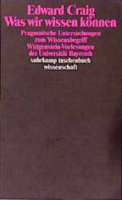 book cover of Was wir wissen können by Edward Craig