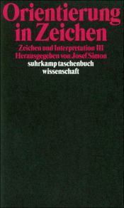 book cover of Zeichen und Interpretation 3. Orientierung in Zeichen. by Josef Simon