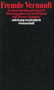 book cover of Zeichen und Interpretation 4. Fremde Vernunft. by Josef Simon