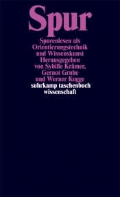 book cover of Spur. Spurenlesen als Orientierungstechnik und Wissenskunst by Sybille Krämer