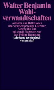book cover of Wahlverwandtschaften: Aufsätze und Reflexionen über deutschsprachige Literatur by Βάλτερ Μπένγιαμιν