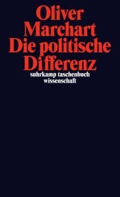 book cover of Die politische Differenz : zum Denken des Politischen bei Nancy, Lefort, Badiou, Laclau und Agamben by Oliver Marchart