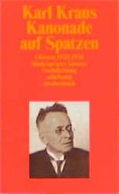 book cover of Kanonade auf Spatzen. Glossen 1920 - 1936. Shakespeares Sonette. Nachdichtung. by Karl Kraus
