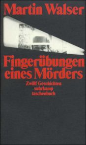 book cover of Fingerübungen eines Mörders. Zwölf Geschichten. by Мартин Валзер