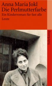 book cover of Die Perlmutterfarbe: Ein Kinderroman für fast alle Leute by Anna Maria Jokl