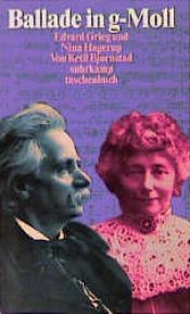 book cover of Ballade in g- Moll. Edvard Grieg und Nina Hagerup. by Ketil Bjørnstad