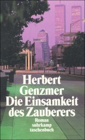 book cover of Die Einsamkeit des Zauberers by Herbert Genzmer